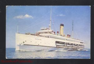 SANTA CATALINA CALIFORNIA STEAMER SS CATALINA BOAT VINTAGE 