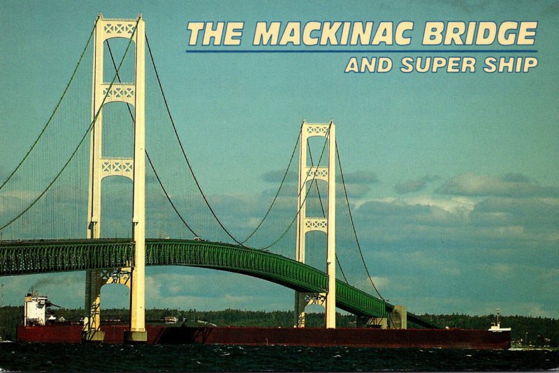 Michigan The Mackinac Bridge and Super Ship