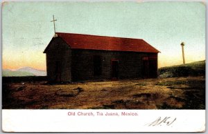 1910's Old Church Tia Juana Mexico Parish Posted Postcard