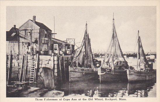 Three Fishermen Of Cape Ann At Old Wharf Rockport Massachusetts Albertype