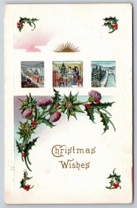 Holiday~Holly Flowers & 3 Views Christmas Wishes~Vintage Postcard