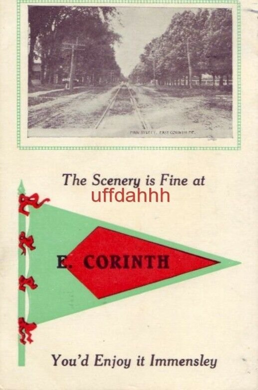 MAIN STREET THE SCENERY IS FINE AT E. CORINTH, ME pennant YOU'D ENJOY IT 1913