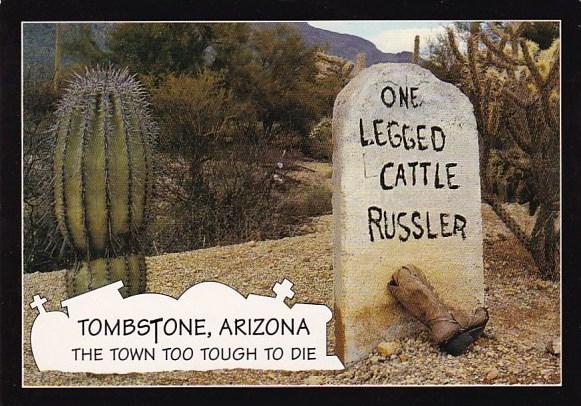 Arizona Tombstone The Town Too Tough Too Die One Legged Cattle Russler