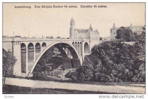 Bridge, Pont Adolphe Bauteur 44 Metres, Diametre 84 Metres, Luxembourg, 1900-...