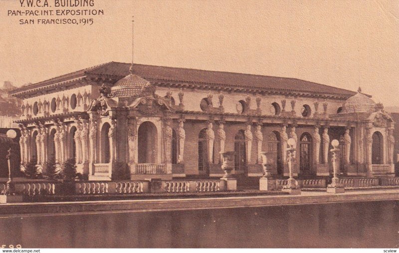 SAN FRANCISCO, California, 1915; Y.W.C.A. Building, Pan. Pac. Int. Expo.