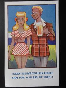 Beer & Pint Theme ID GIVE YOU MY RIGHT ARM..... Old Comic PC by W. Foster No.40