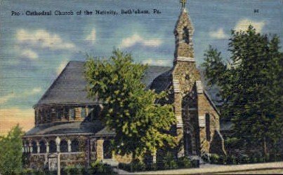 Cathedral Church of the Nativity - Bethlehem, Pennsylvania