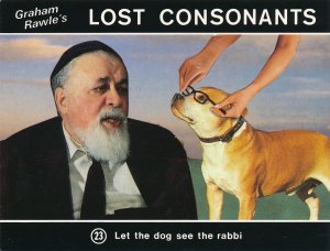 Graham Rawle's Lost Consonants - Humor - Pun - Let the Dog See the Rabbi