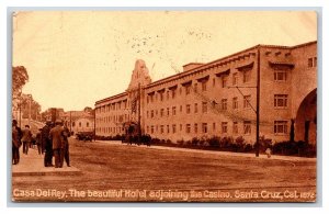 Casa Del Rey and Casino Santa Cruz California CA 1912 Sepia DB Postcard W5