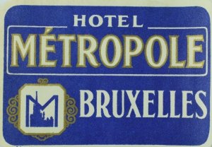 1940's-50's Hotel Metropole Brussels, Belgium Luggage Label Original E17