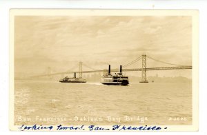 CA - San Francisco. Oakland Bay Bridge & Ferries    RPPC