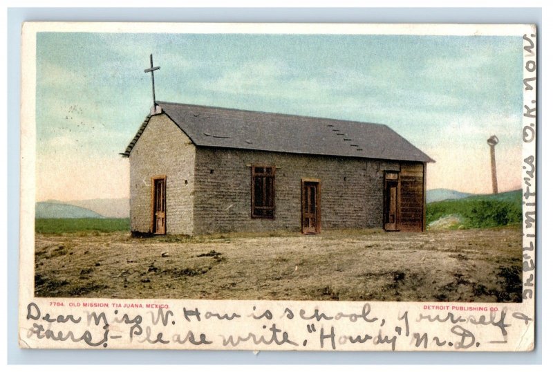 1906 Old Mission Tia Juana Mexico. Postcard P30E