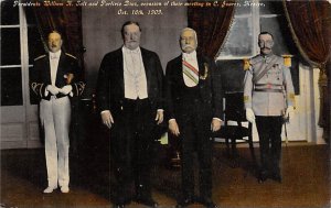 Presidents William H. Taft Porfirio Diaz Occasion of Meeting in C. Juarez Vie...