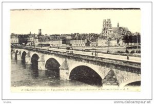 Vue Generale, La Cathedrale Et Le Pont Sur La Loire, Orleans (Loiret), France...