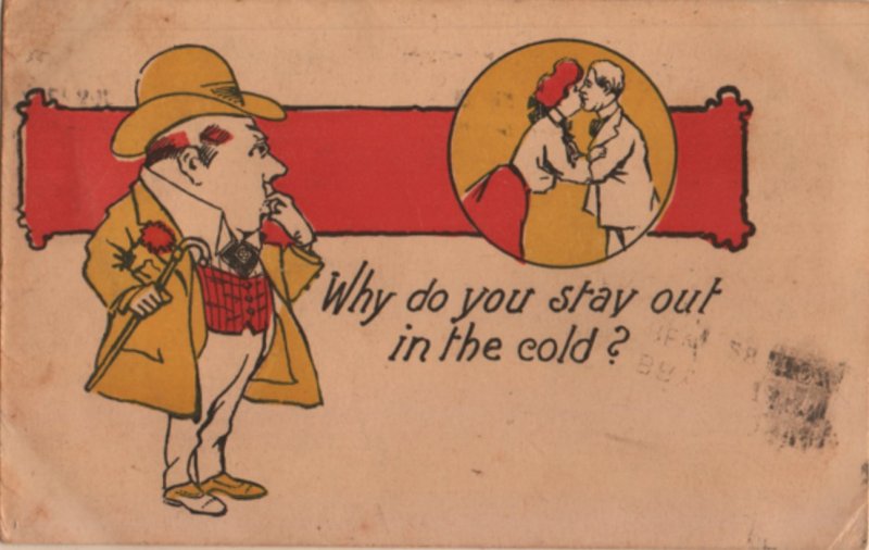 romance postcard: Why Do You Stay Out In the Cold?