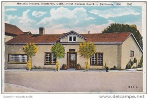 First Federal Court In California Historic Houses Monterey California