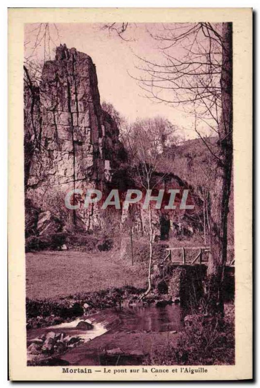 Old Postcard Mortain The Bridge on the Cance and L & # 39Aiguille