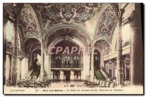 Old Postcard Aix les Bains The lobby of the large circle & # 39entree of Theater