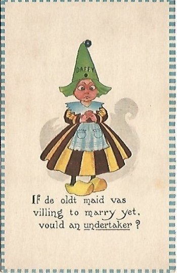 Goofy Looking Dutch Girl Vintage Postcard If de oldt maid vas villing to marry