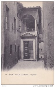 Casa Di S. Caterina, L´Ingresso, SIENA (Tuscany), Italy, 1900-1910s