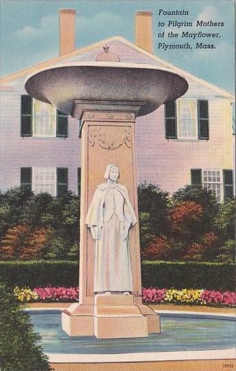 Massachusetts Plymouth Fountain To Pil grim Mothers Of The Mayflower 1948