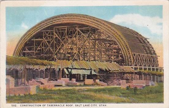 Construction Of Tabernacle Roof Salt Lake City Utah