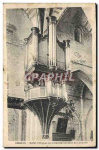 Old Postcard Organ Embrun Buffet d & # 39orgues Don cathedral of Louis XI