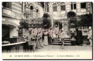Le Mont Dore - Thermal Establishment - The Source Madeleine - Old Postcard