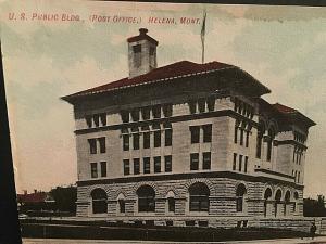 Postcard Early View of U.S Public Building and Post Office in Helena,MT.     T4