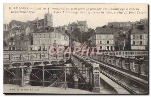 Postcard Le Mans Old Bridge X built in 1898 for passage of steam Trams