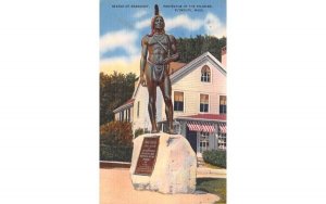 Statue of Massasoit in Plymouth, Massachusetts Protector of the Pilgrims.