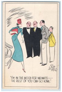1938 I'm In The Mood For Mr. Watts The Rest Of You Can Go Home Vintage Postcard