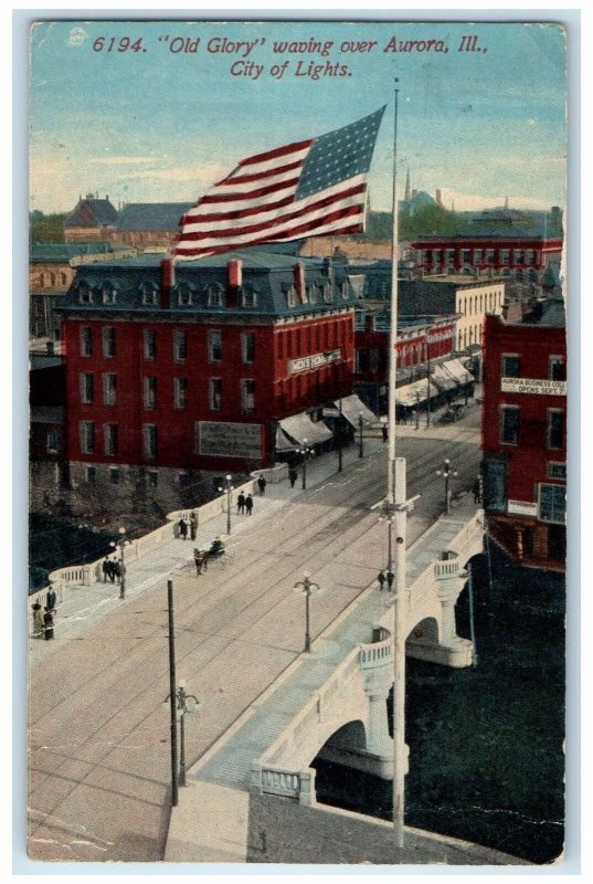 1913 Old Glory Waiving Aurora City Of Lights US Flag Building Illinois Postcard