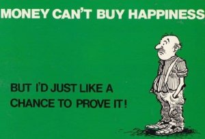 Money Cant Buy Happiness Love But Give Me A Chance Comic Humour Postcard