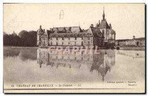 Postcard Old Chateau of Chantilly Le Chatelet