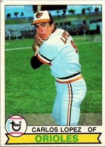 1979 Topps Baseball Card Carlos Lopez Baltimore Orioles