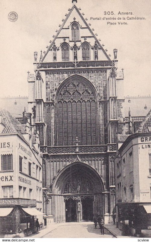 ANVERS, Antwerp, Belgium, 1900-1910s; Portail D'Entree De La Cathedrale, Plac...