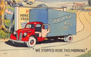 P HERE FREE~WE STOPPED HERE THIS MORNING~TRUCK DRIVER COMIC POSTCARD 1940s