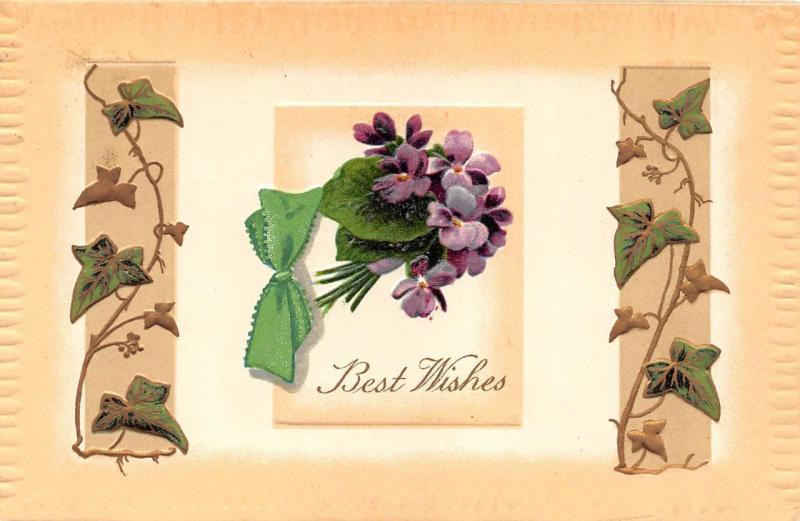 BEST WISHES Greeting    EMBOSSED VIOLETS & IVY     1910 Postcard