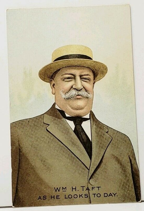 Wm H. Taft As He Looks Today Vintage c1915 Postcard I19