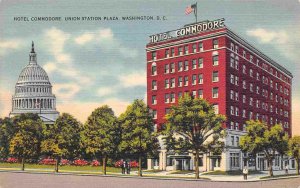 Hotel Commodore Union Station Plaza US Capitol Washington DC linen postcard