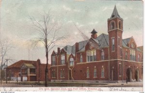 City Hall, Streator Club, Post Office , STREATOR , Illinois ; PU-1906