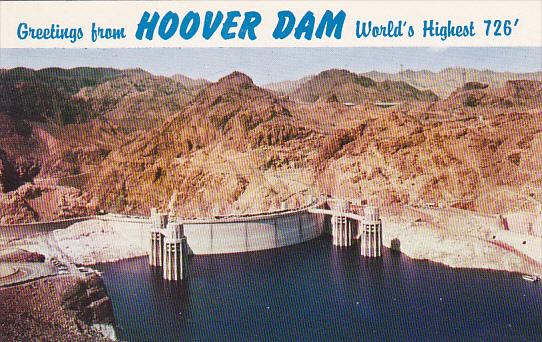 Greetings From Hoover Dam World's Highest 726 Feet