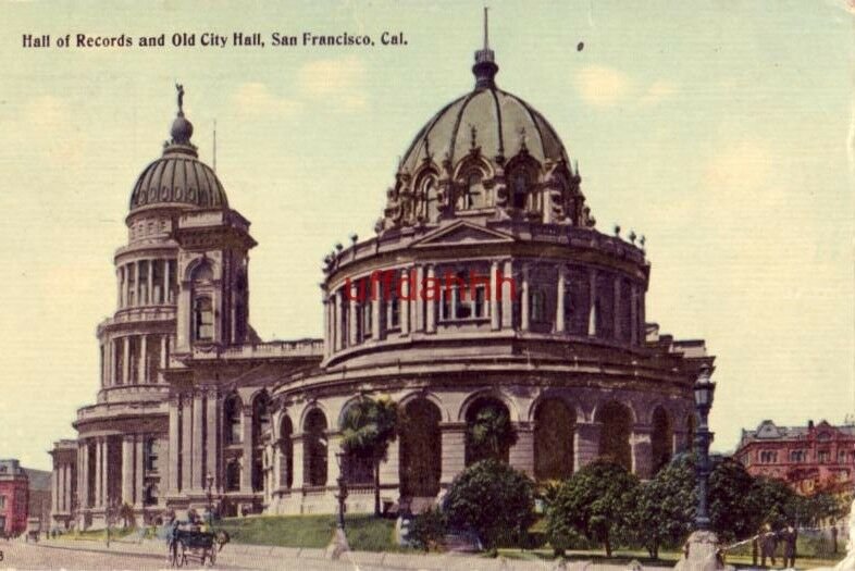 HALL OF RECORDS AND OLD CITY HALL. SAN FRANCISCO, CA 1913