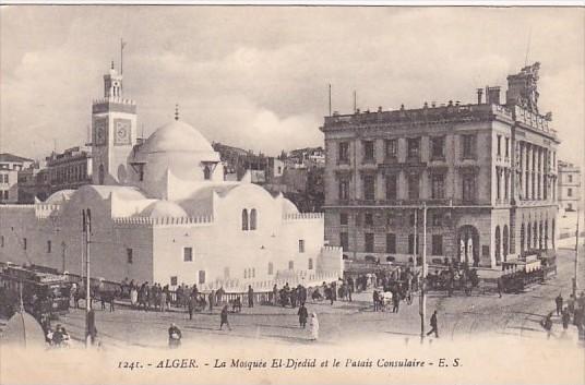 Algeria Alger La Mosquee El-Djedid et le Palais Consulaire