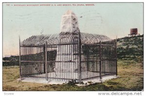 Boundary Monument Between U. S. And Mexico, TIA JUANA, Mexico, PU-1908