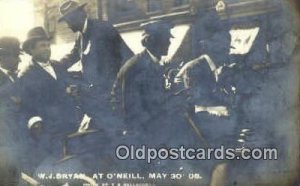 WJ Bryant at O'Neill, May 30th 1908, Political writing on back light oxidatio...