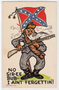 No Sir-ee Bub I Aint Fergettin - Confederate Flag