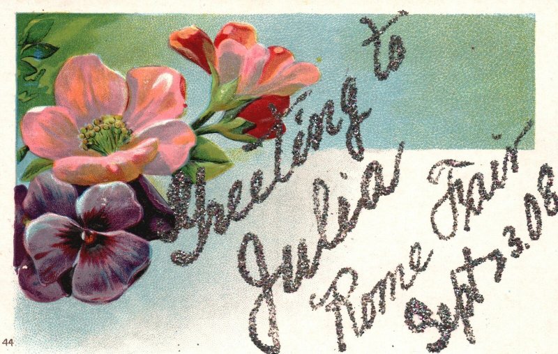 Vintage Postcard 1910's Greetings To Julie Rome Fair Sept. 23, 1908 Flowers