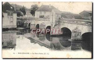 Bar sur Aube - Le Pont d & # 39Aube - Old Postcard